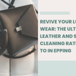 Give Your Luxury Leather & Suede a New Life with Expert Cleaning in Epping