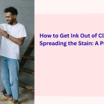How to Remove Ink Stains from Clothes: Smart Solutions That Actually Work