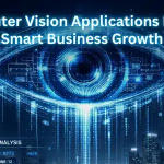 Applications of Computer Vision: Promoting Astute Business Development