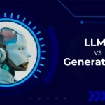 Key Differences Between Generative AI and LLMs You Should Be Aware